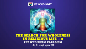 THE SEARCH FOR WHOLENESS IN RELIGIOUS LIFE
