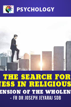 THE SEARCH FOR WHOLENESS IN RELIGIOUS LIFE – 9 Physical Dimension of the Wholeness Paradigm