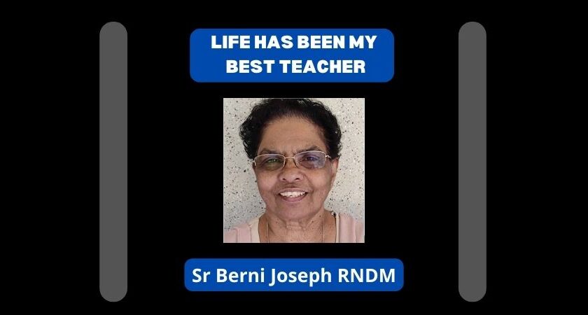 LIFE HAS BEEN MY BEST TEACHER