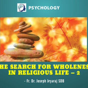 THE SEARCH FOR WHOLENESS IN RELIGIOUS LIFE – 2