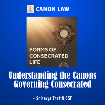 Understanding the Canons Governing Consecrated Life Institutes