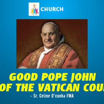 “GOOD POPE JOHN: POPE OF THE VATICAN COUNCIL II”