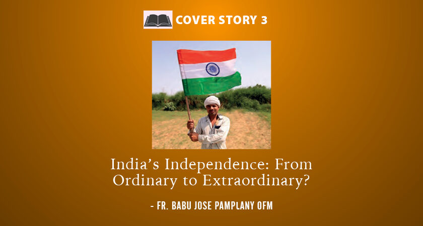 India’s Independence: From Ordinary to Extraordinary?