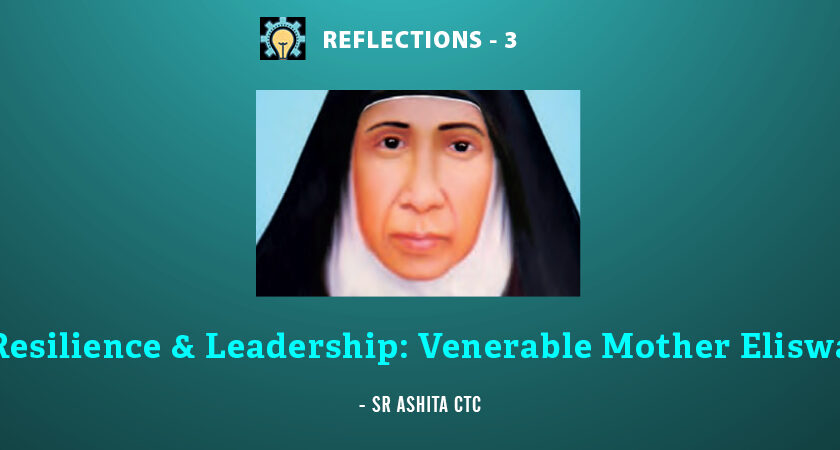 Resilience and Leadership:  Lessons from Venerable Mother Eliswa