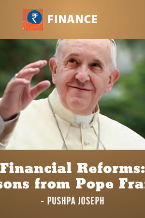 Financial Reforms: Lessons from Pope Francis