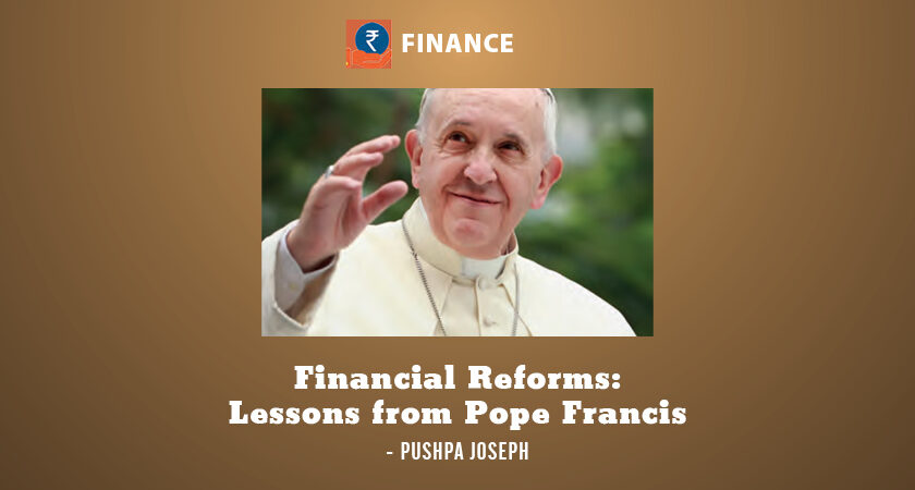 Financial Reforms: Lessons from Pope Francis