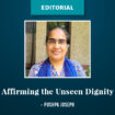 Editorial:  Affirming the Unseen Dignity