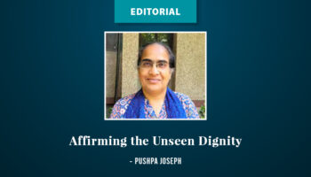 Editorial:  Affirming the Unseen Dignity