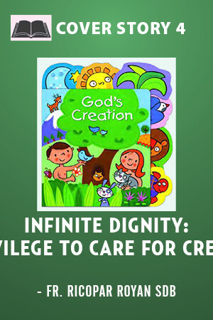 INFINITE DIGNITY: A PRIVILEGE TO CARE FOR CREATION