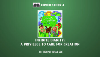 INFINITE DIGNITY: A PRIVILEGE TO CARE FOR CREATION