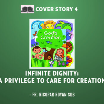 INFINITE DIGNITY: A PRIVILEGE TO CARE FOR CREATION