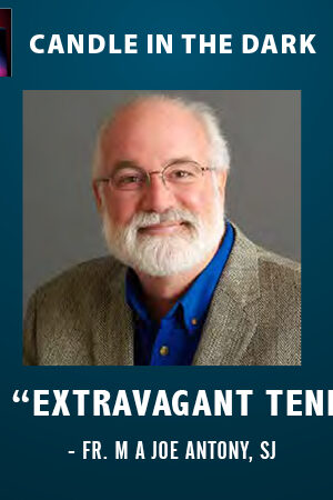 A MAN OF “EXTRAVAGANT TENDERNESS”