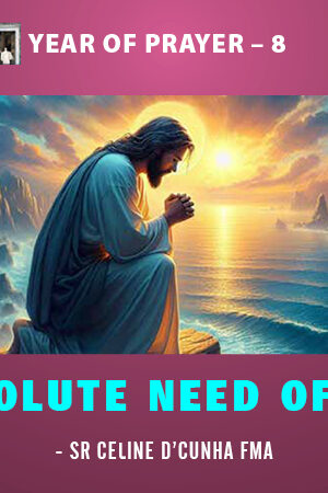 THE ABSOLUTE NEED OF PRAYER