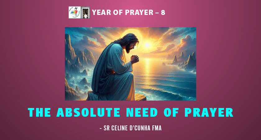 THE ABSOLUTE NEED OF PRAYER