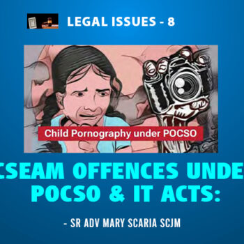 CSEAM Offences Under POCSO & IT Acts: