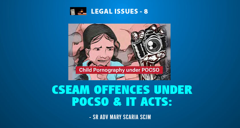 CSEAM Offences Under POCSO & IT Acts: