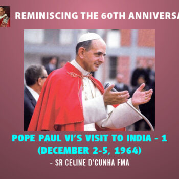 POPE PAUL VI’S VISIT TO INDIA – 1