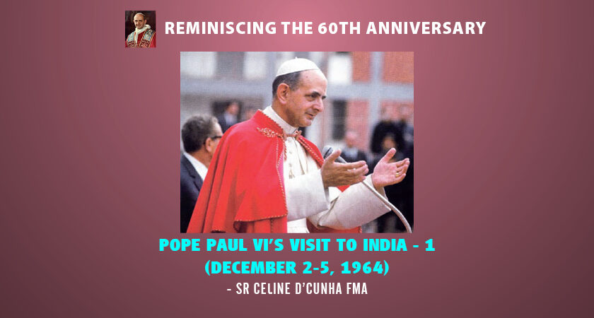 POPE PAUL VI’S VISIT TO INDIA – 1